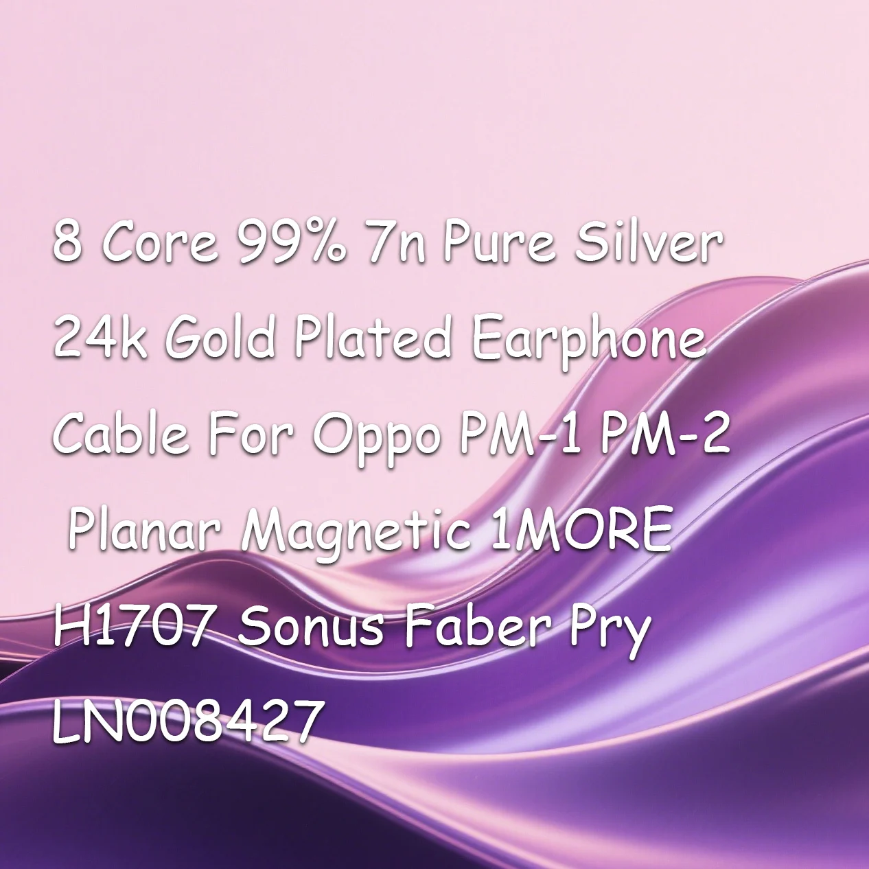 8 núcleos 99% 7n prata pura 24k banhado a ouro cabo de fone de ouvido para oppo PM-1 PM-2 planar magnético 1 mais h1707 sonus faber pry ln008427