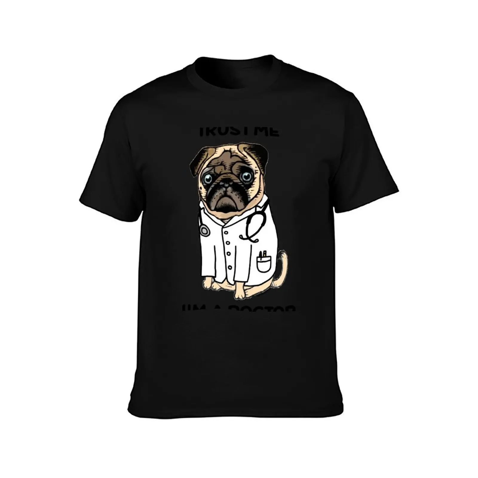 TRUST ME I'M A DOGTOR PUG T-Shirt Breathable Sportswear for Men T-Shirt