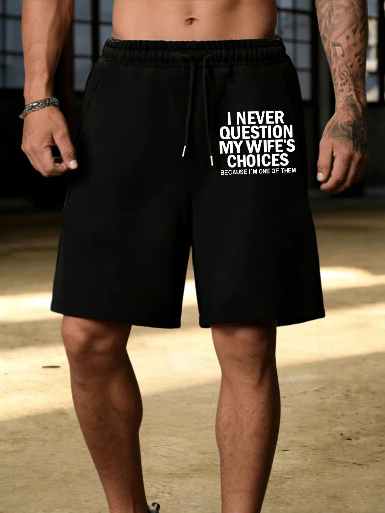 

I Never Question My Wife'S Choices Funny Printing Loose Summer Shorts Male Gym Drawstring Swimming Trunks Beach Sport Clothing