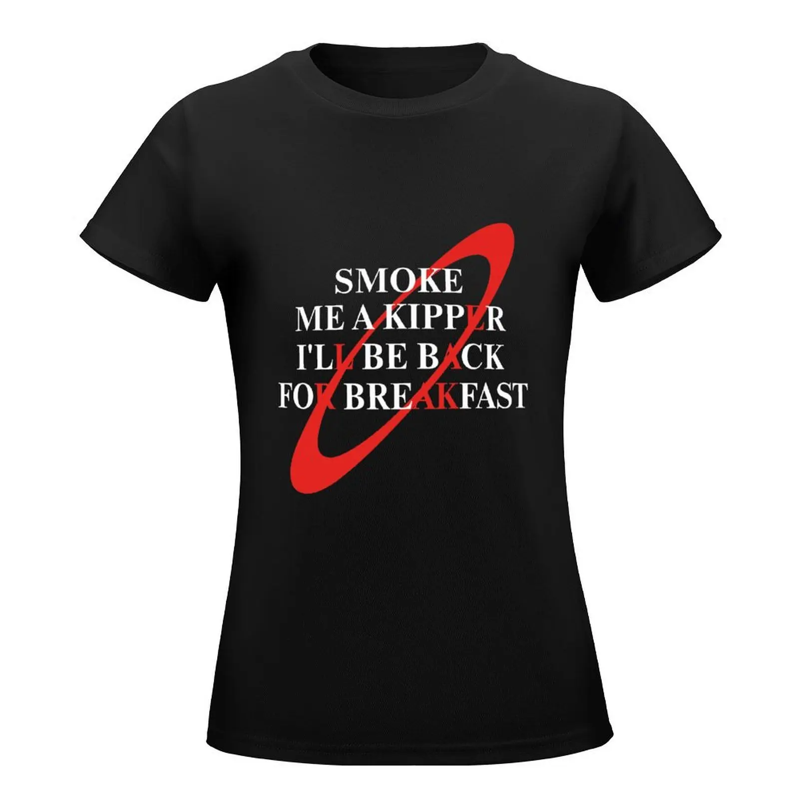 Smoke Me a Kipper T-Shirt tops summer clothes Woman fashion