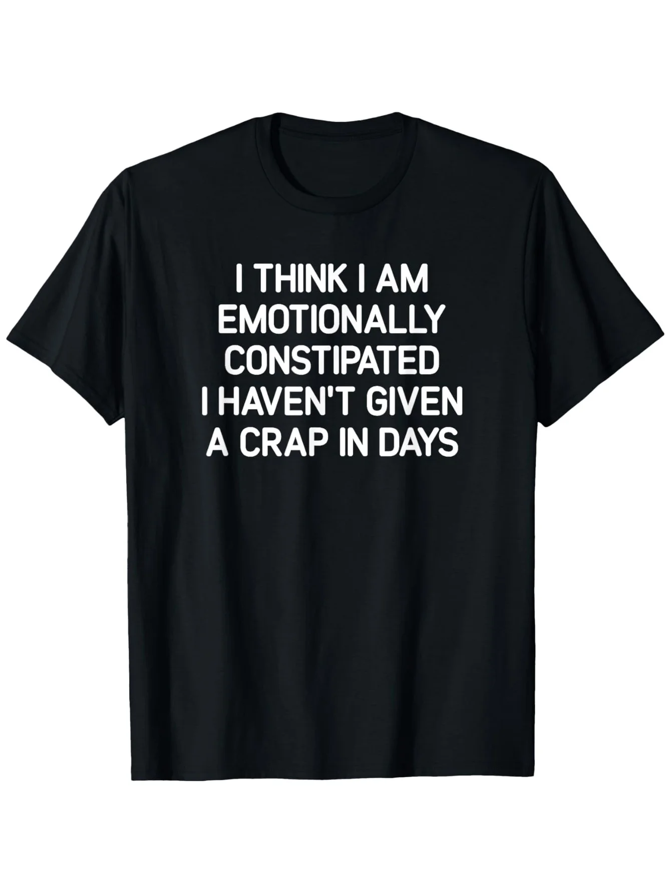 

Emotionally Constipated Tee: Funny Sarcastic Graphic T-Shirt Soft 220g Cotton Bold Statement Perfect Fit Many