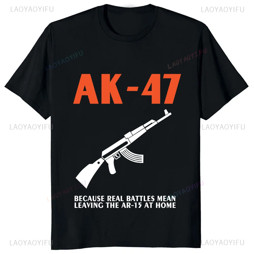 Parce que les vraies batailles signifiant la loi de l'air 15 à la maison AK 47 t-shirt offre spéciale décontracté mode Y2k pistolet graphique imprimé homme t-shirt