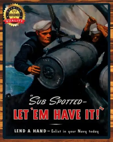 Navy - Recruitment Sign - Sub Spotted Let 'Em Have It! - Metal Sign