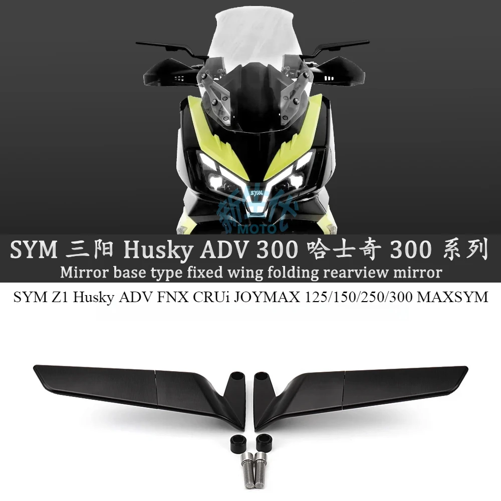 

Motorcycle Mirrors Wing Winglets Side Mirror Accessories Kits ForSYM Z1 Husky ADV FNX CRUi SYM JOYMAX 125/150/250/300 MAXSYM