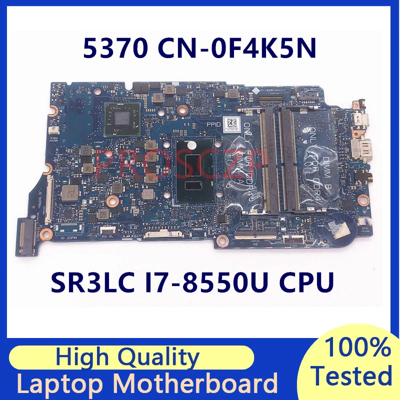 

CN-0F4K5N 0F4K5N F4K5N Mainboard For DELL 5370 Laptop Motherboard With SR3LC I7-8550U CPU ARMANI13 216-0889004 100% Fully Tested