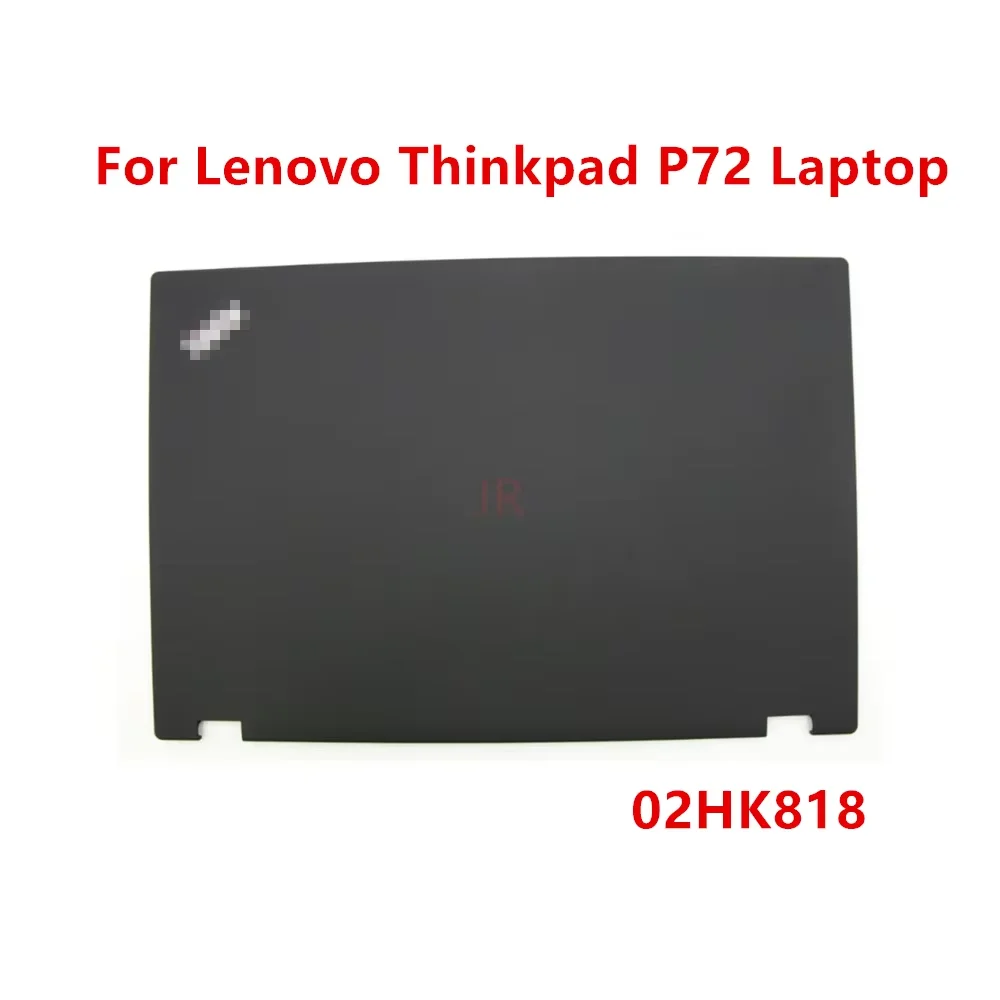 

НОВАЯ сумка для ноутбука 02HK818 для Lenovo Thinkpad P72, чехол для ноутбука, задняя верхняя крышка с ЖК-дисплеем, черная часть корпуса, замена