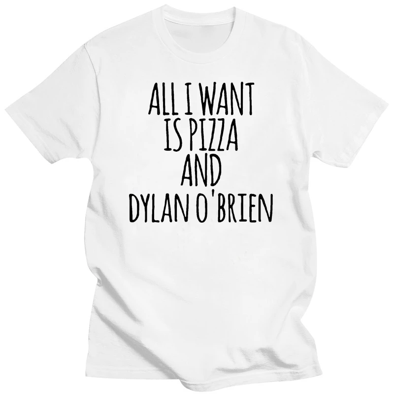 all i want is Pizza and Dylan Obrien t shirt 100% cotton Black White UNISEX 100% cotton tee shirt  tops wholesale tee