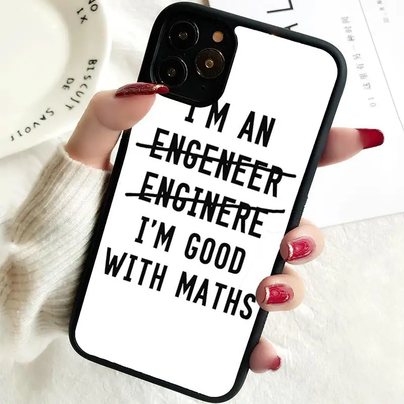 5 5S SE 2020 Phone Cover Case for iPhone 6 6S 7 8 PLUS X XS XR 11 12 13 MINI 14 PRO MAX Rubber I m An Engineer I m Good At Maths