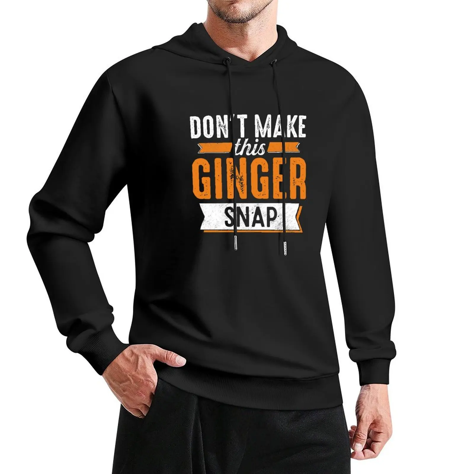 

Don't Make This Ginger Snap Funny Gifts for Redhead Red Hair Girl Boy Men Women Pullover Hoodie fashion men new hooded tee