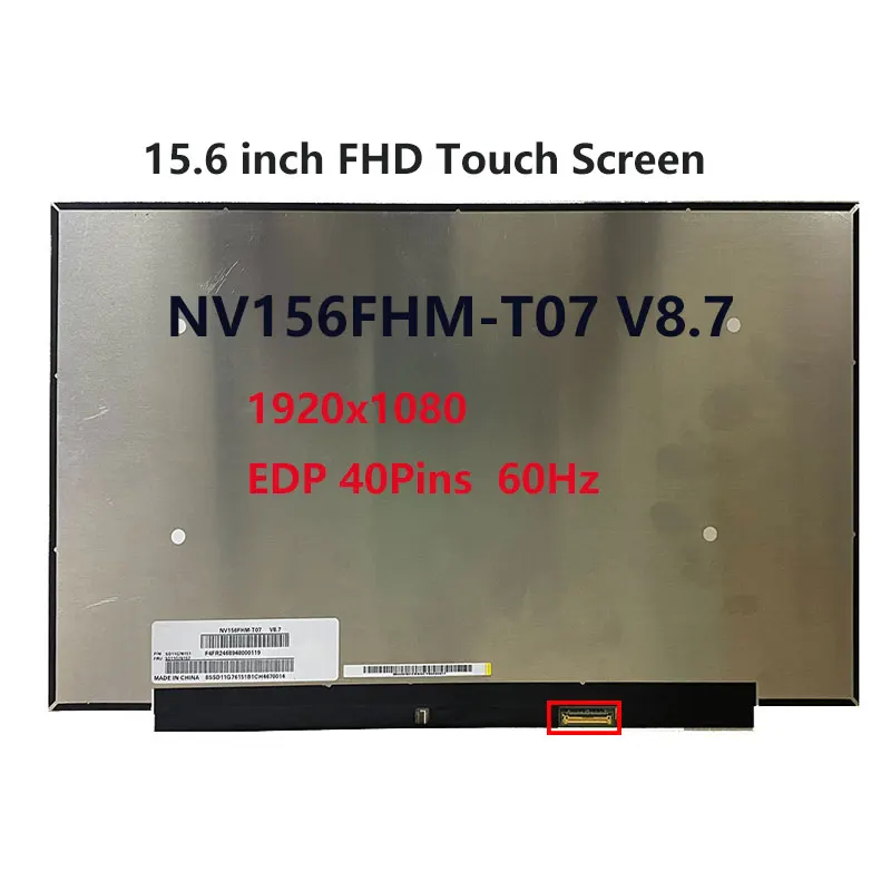 NV156FHM-T07 V8.7  15.6 Inch Touch ScreenNV156FHM T07 1920x1080 FHD IPS 60Hz eDP 40 Pins Laptop Lcd Display