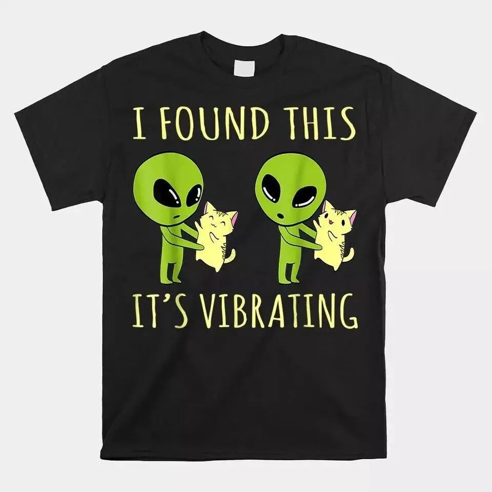 HOT SALE!! I Found This Its Vibrating Funny Alien Cat T-shirt Size S-5XL