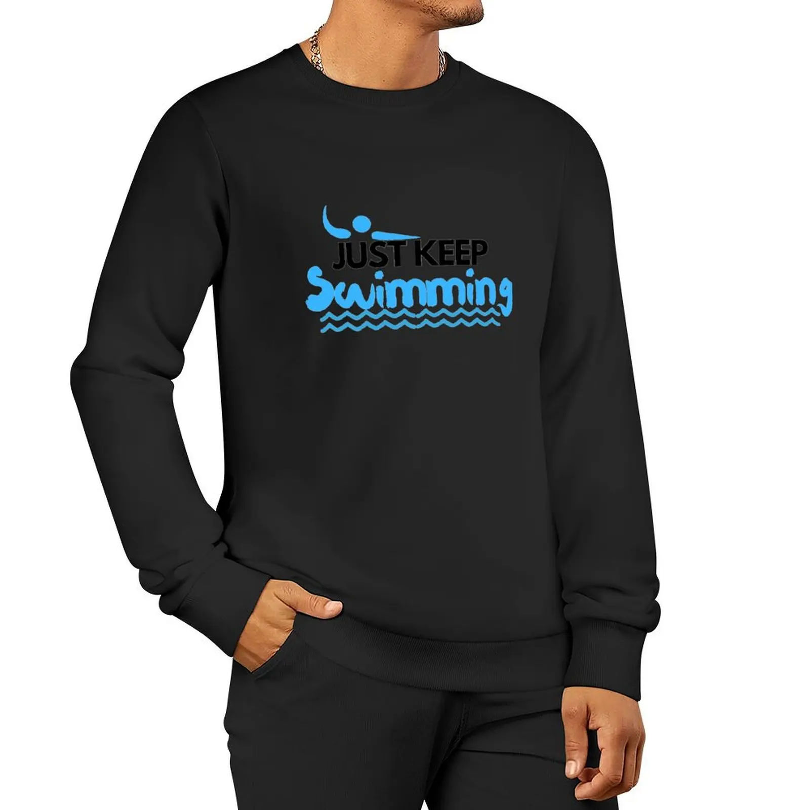 Swimmer Quote Just keep swimming Pullover Hoodie streetwear men autumn sweatshirt