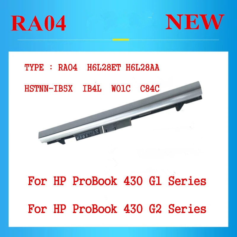 

RA04 Laptop Battery For HP ProBook 430 G1G2 Series HSTNN-IB4L RAo4 H6L28ET H6L28AA HSTNN-IB5X HSTNN-W01C/ C84C
