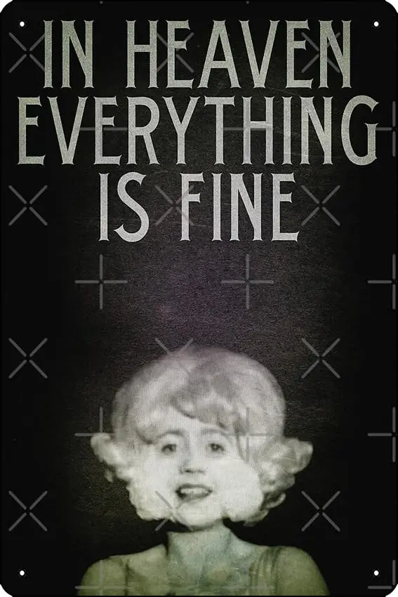 In Heaven Everything Is Fine - Eraserhead Poster Funny Metal Tin Sign for Home Kitchen Bar Room Garage Decor 