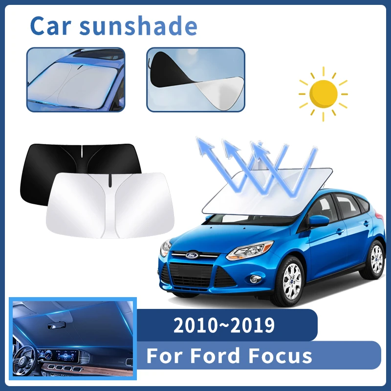 

Auto Parts For Ford Focus C346 2010~2019 2011 Sunshade Windshield Sun Protection Heat Cover Summer Car Interior Accessories Tool