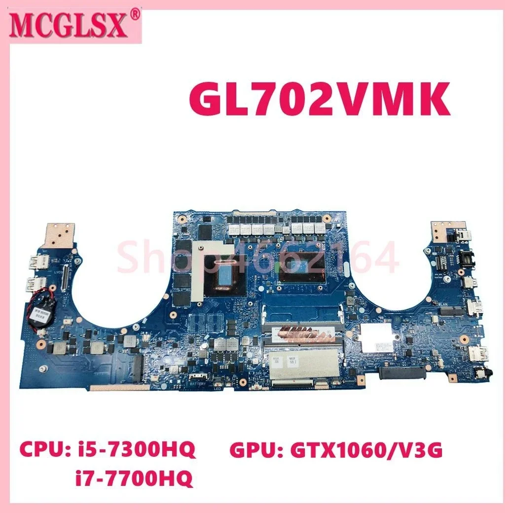 

GL702VMK i5/i7-7th Gen CPU GTX1060 GPU Mainboard For ASUS FX70V GL702VM GL702VSK GL702VS GL702VML GL702VMK Laptop Motherboard