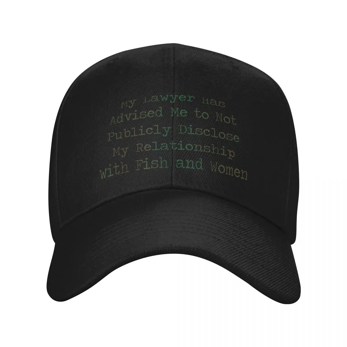 “My lawyer has advised me to not publicly disclose my relationship with fish and women” Baseball Cap Beach Girl'S Hats Men's