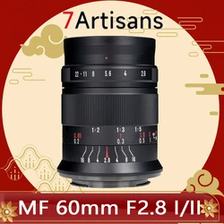 7artisans 60mm F2.8 I II APS-C Magnification Macro Lens super macro photography for FUJI X/SONY E/micro4/3 MFT mft/CANON EOS M