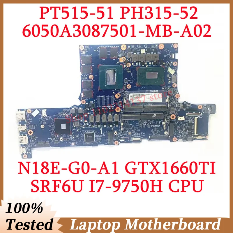 

For Acer PT515-51 PH315-52 6050A3087501-MB-A02(A2) With SRF6U I7-9750H CPU N18E-G0-A1 GTX1660TI Laptop Motherboard 100%Tested OK