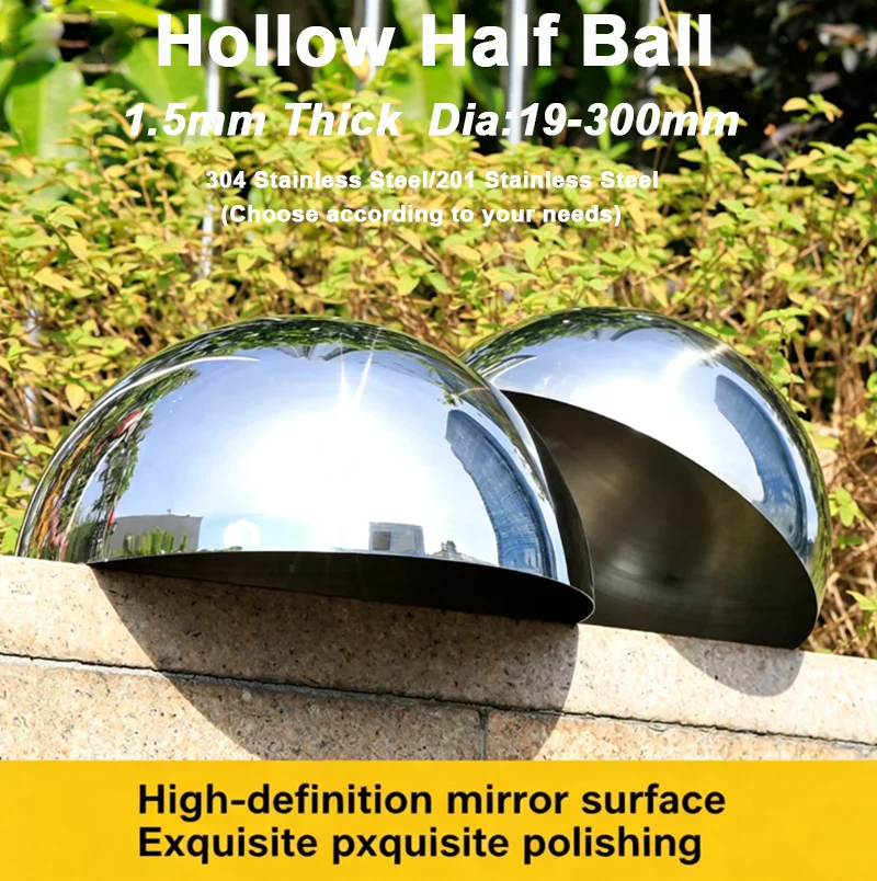 1Pcs Thick 1.5mm 304/201 Stainless Steel Half Sphere Mirror Hollow Half Ball Dia 19-300mm for Indoor Decoration Pipe End Cap