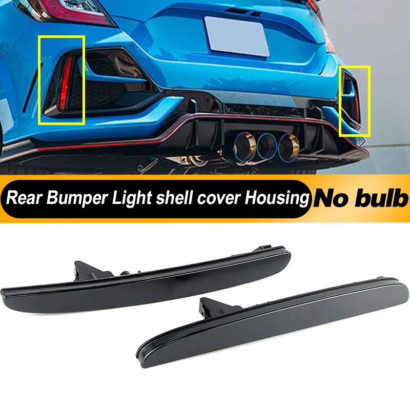 

2PCS For 2017 2018 2019 2020 2021 Honda Civic Hatchback Rear Bumper Reflector Light shell housing no bulb OEM:33555-TDJ-J01