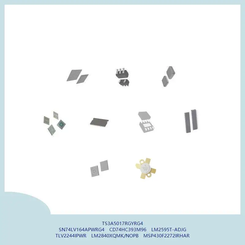 TS3A5017RGYRG4 SN74LV164APWRG4 CD74HC393M96 LM2595T-ADJG TLV2244IPWR LM2840XQMK/NOPB MSP430F2272IRHAR