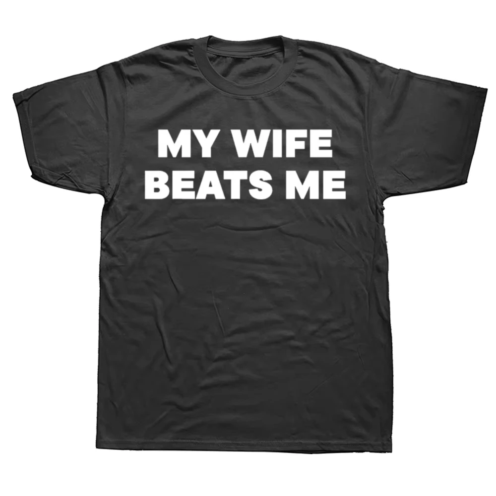 Lustige MEINE FRAU BEATS ME Grafik T-shirts Männer frauen Mode Casual T-shirt 100% Baumwolle Lose Übergroßen Mann T Shirt