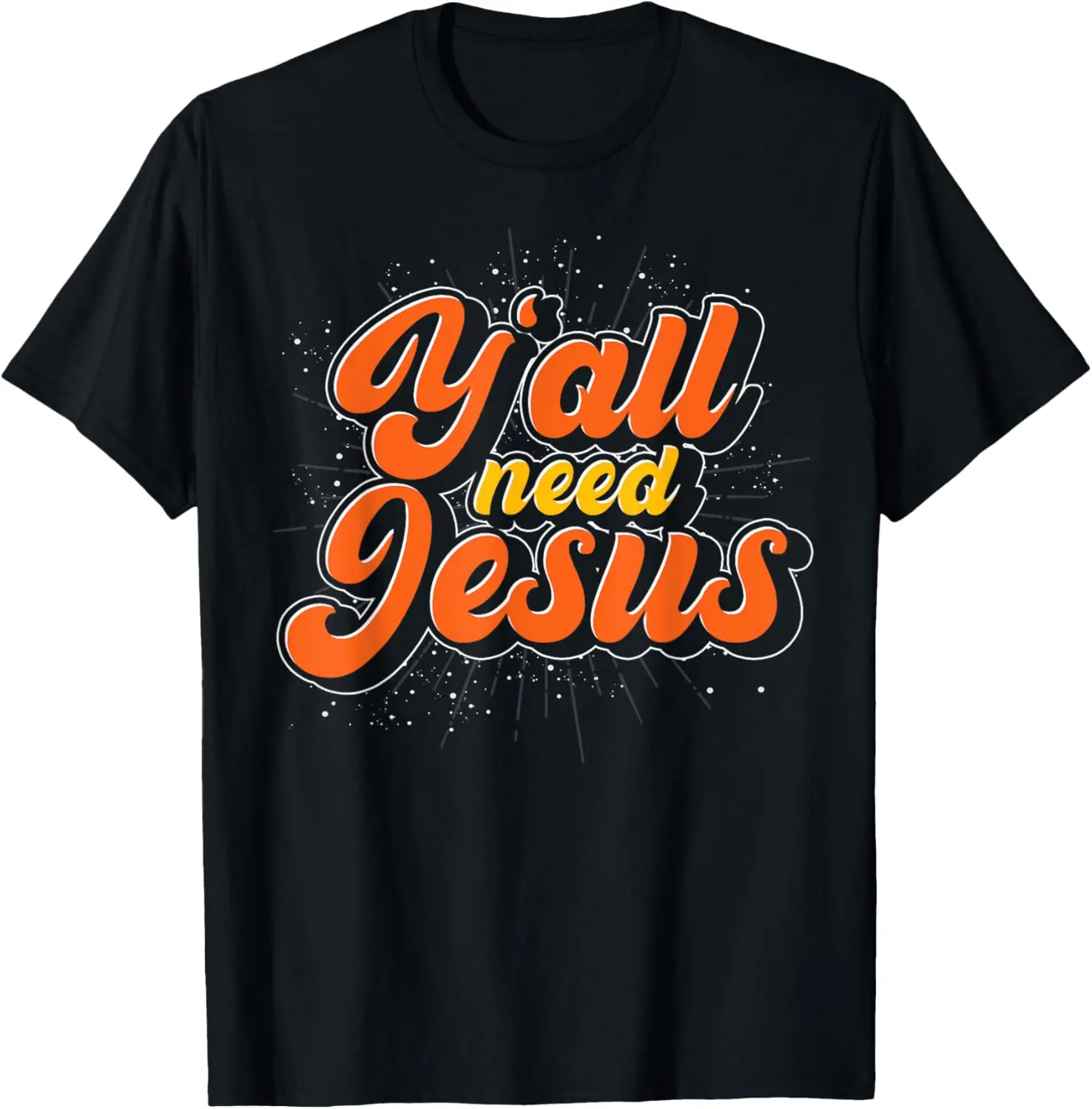 Camiseta Yall Need Jesus Christ Engraçado Christian Devotee Jesus
