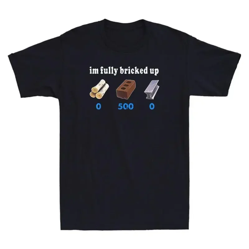 Im Fully Bricked Up Funny Quote Joke Vintage Men's  T Shirt
