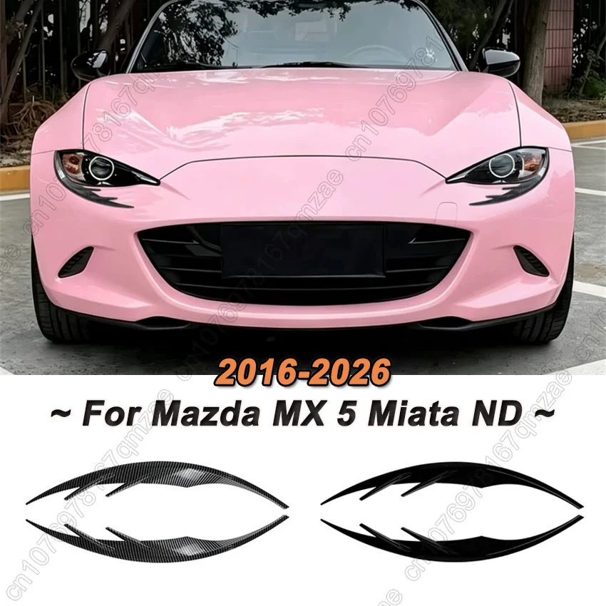 2PCS Front Headlight Eyebrow Eyelid Cover Trim For Mazda MX 5 Miata ND 2016-2026 Tuning Exterior Accessories Body Kits