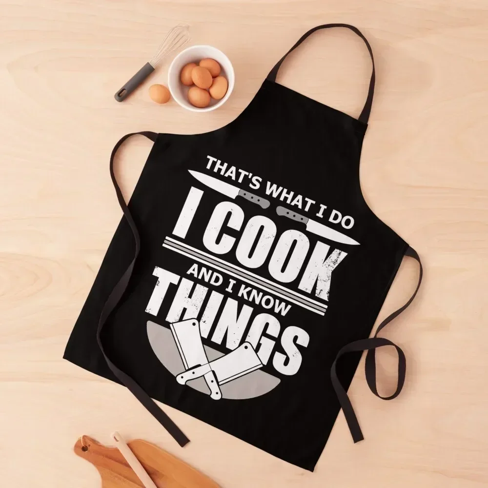 

That's what I do, I cook and I know things Apron Kitchens Accessories Ladies Apron
