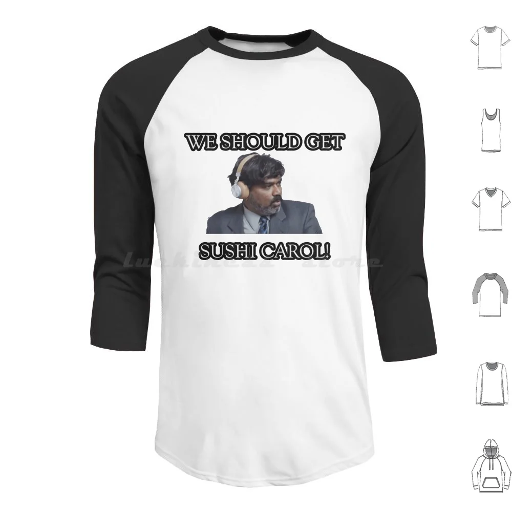 We Should Get Some Sushi Carol , Funny Meme Hoodies Long Sleeve Australia Bull Bulls Carol Get Sushi Carol Hey Carol We-image