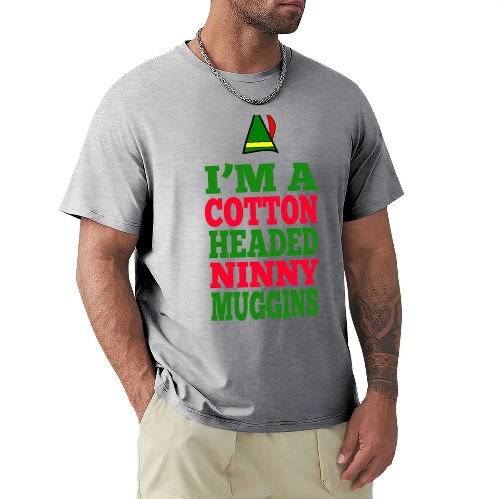 Elf Quote - I'm A Cotton Headed Ninny Muggins T-Shirt customizeds tops heavyweight t shirts for men