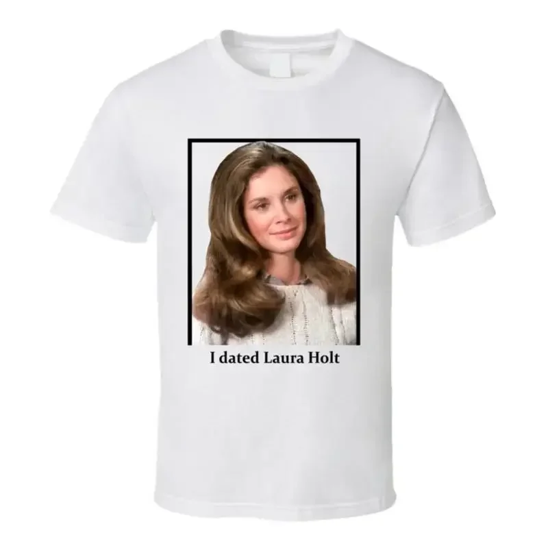 I Dated Laura Holt T Shirt