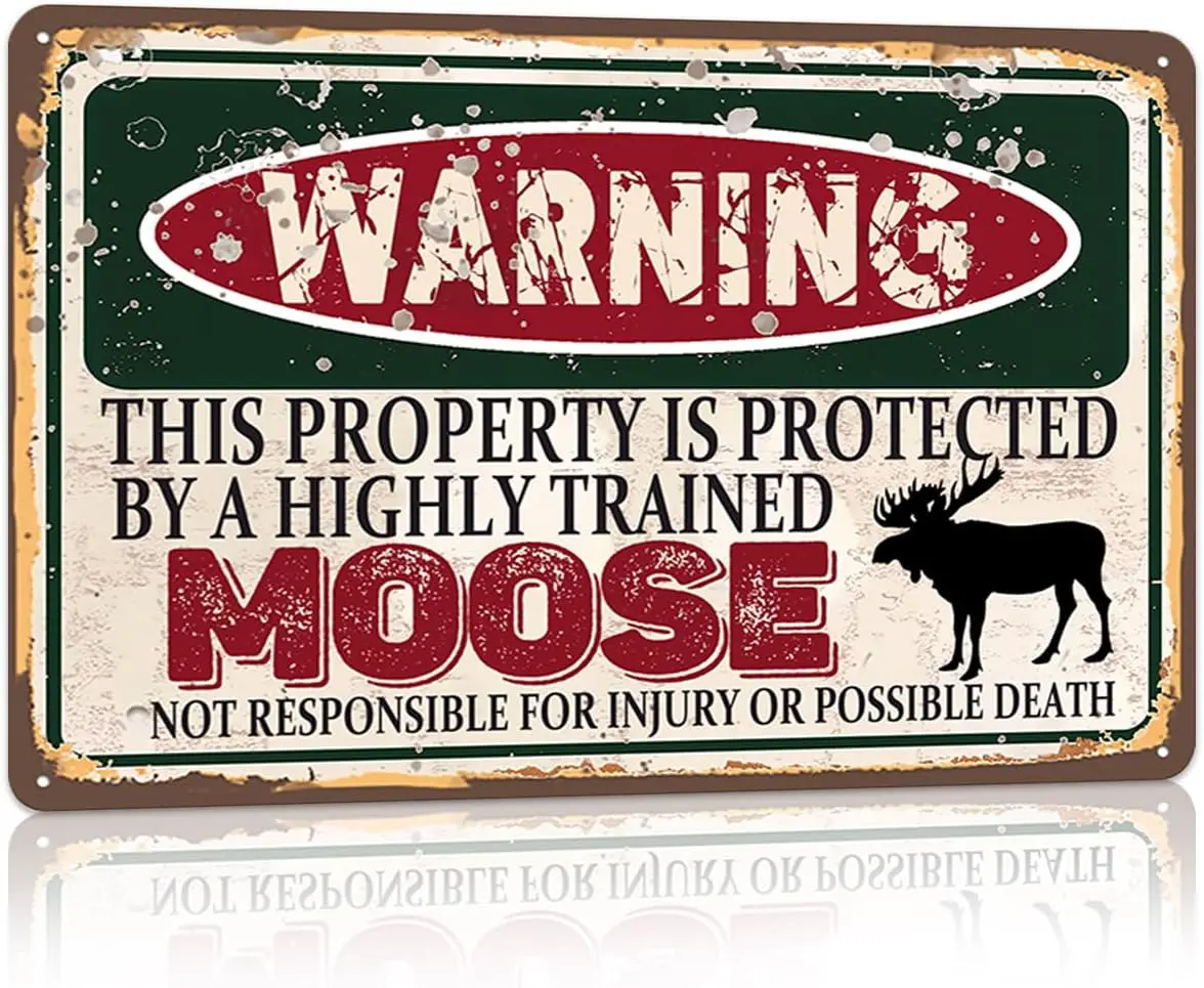 Vintage Moose Metal Sign， Warning this property is protected bY a highly trained Moose Sign Funny Tin Signs 12x8 Inch