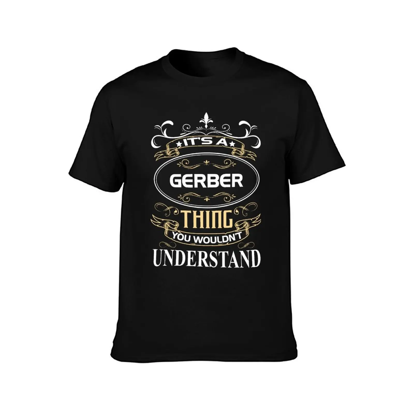 Gerber Name Shirt It's A Gerber Thing You Wouldn't Understand T-Shirt, Summer Casual Cotton Tee, Oversized Streetwear Tops