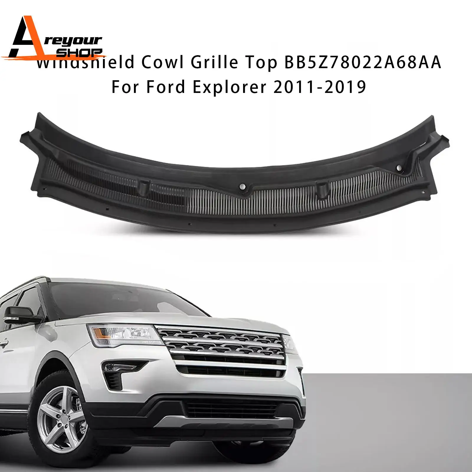

Windshield Cowl Grille Top BB5Z78022A68AA for Ford Explorer 2011-2019