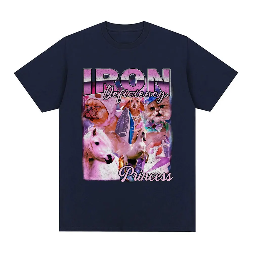 Iron Deficiency Princess Funny Dog Cat Meme T Shirts Men Women Clothing Casual Cotton Fashion Oversized Short Sleeve T-shirts