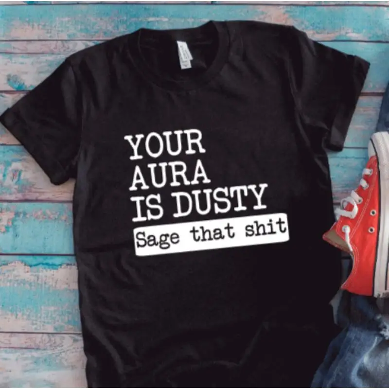 

Your Aura Is Dusty Sage That Sh T Black Shirt