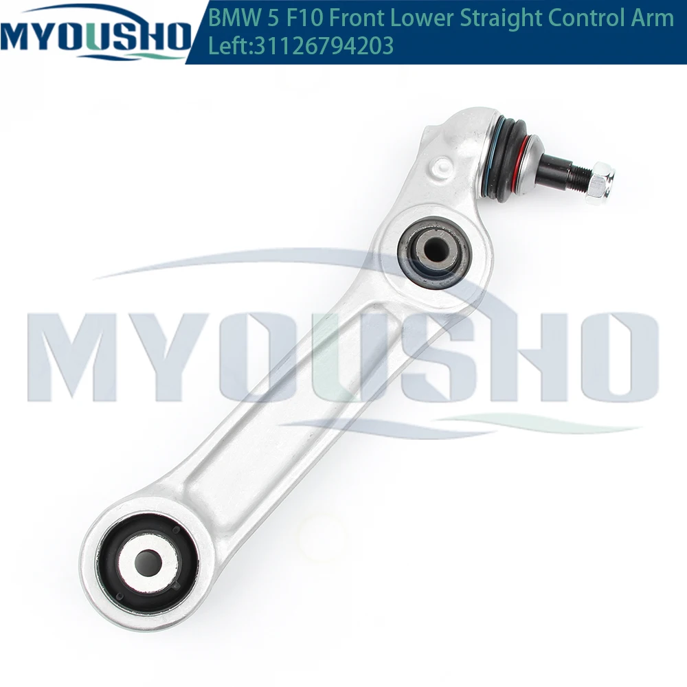 Myosho For BMW 5 6 Series F10 F18 F11 F12 F13 F06 Front Lower Suspension Straight Control Arm 31126794203 31126794204