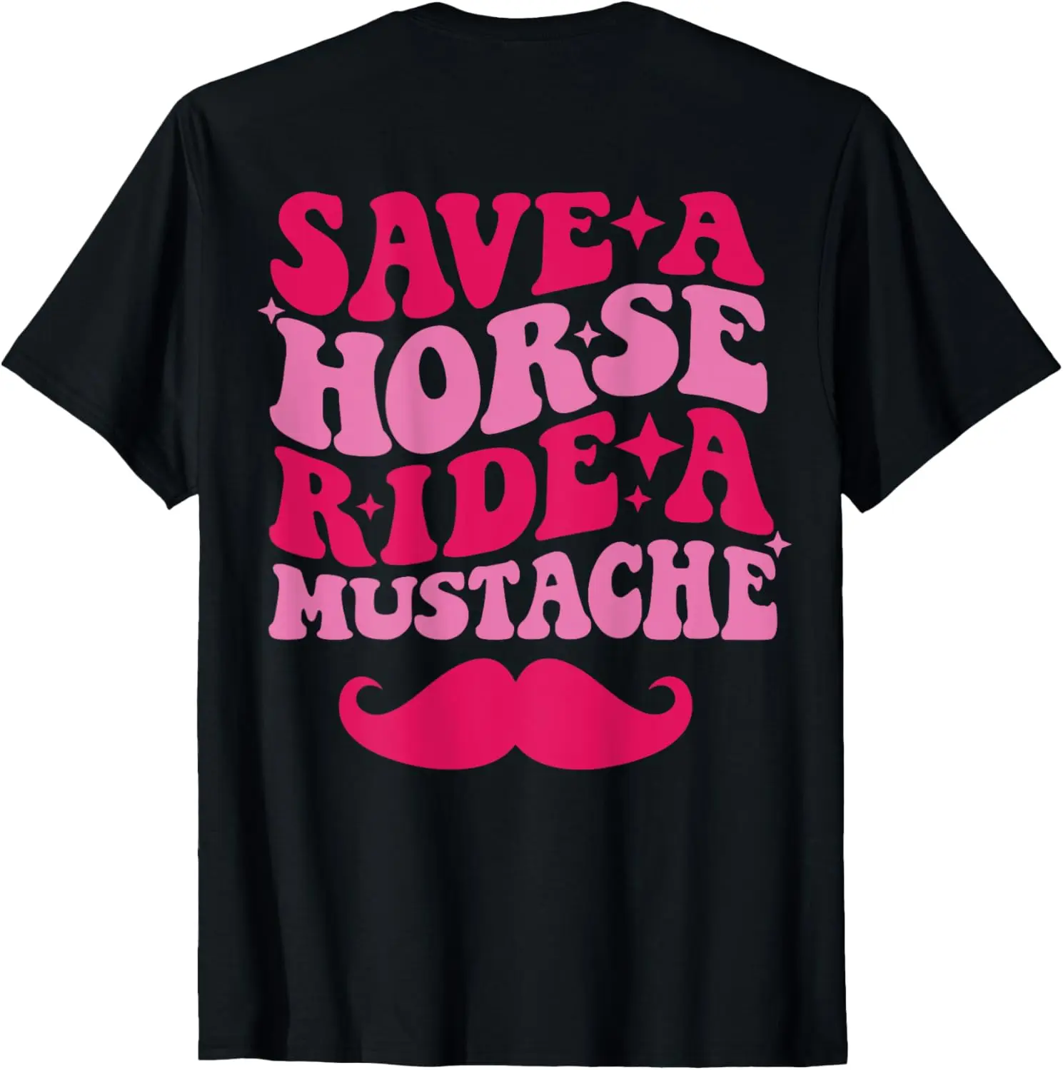 Save A Horse Ride A Mustache T-Shirt