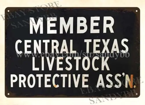 1 pcs,MEMBER CENTRAL TEXAS LIVESTOCK protective association FARM CATTLE tin sign