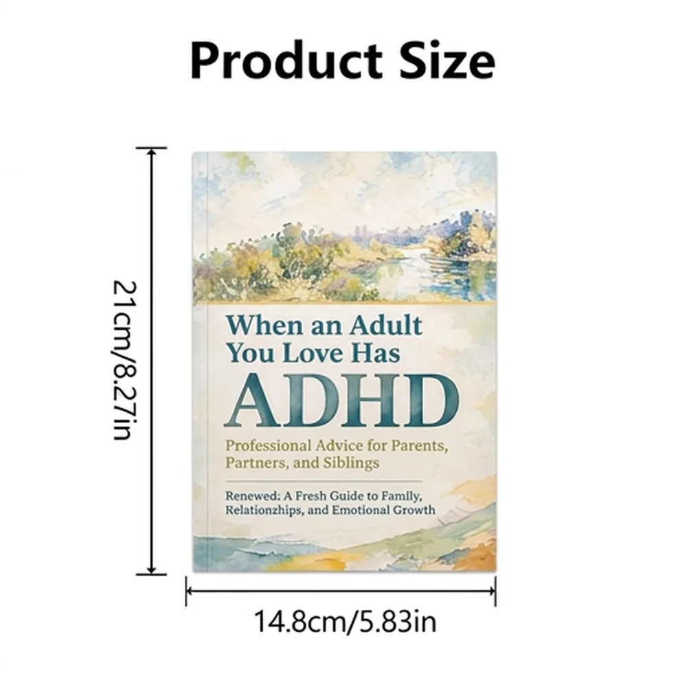 When an Adult You Love Has ADHD Professional Advice for Parents, Partners, and Siblings Renewed: A Fresh Guide to Family, Relati