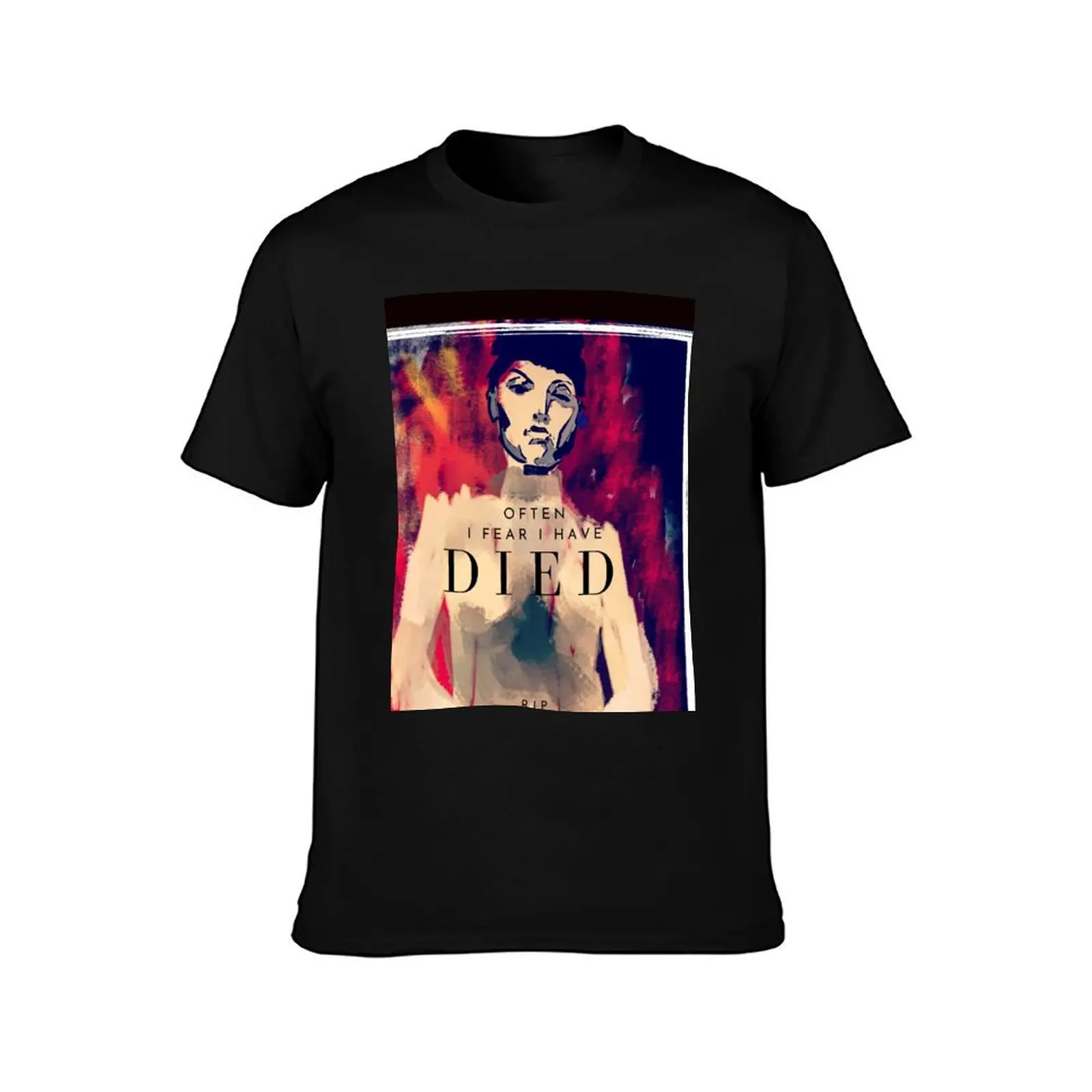 Often, I fear I have died. T-Shirt Basic Comfort Fit for Men T-Shirt