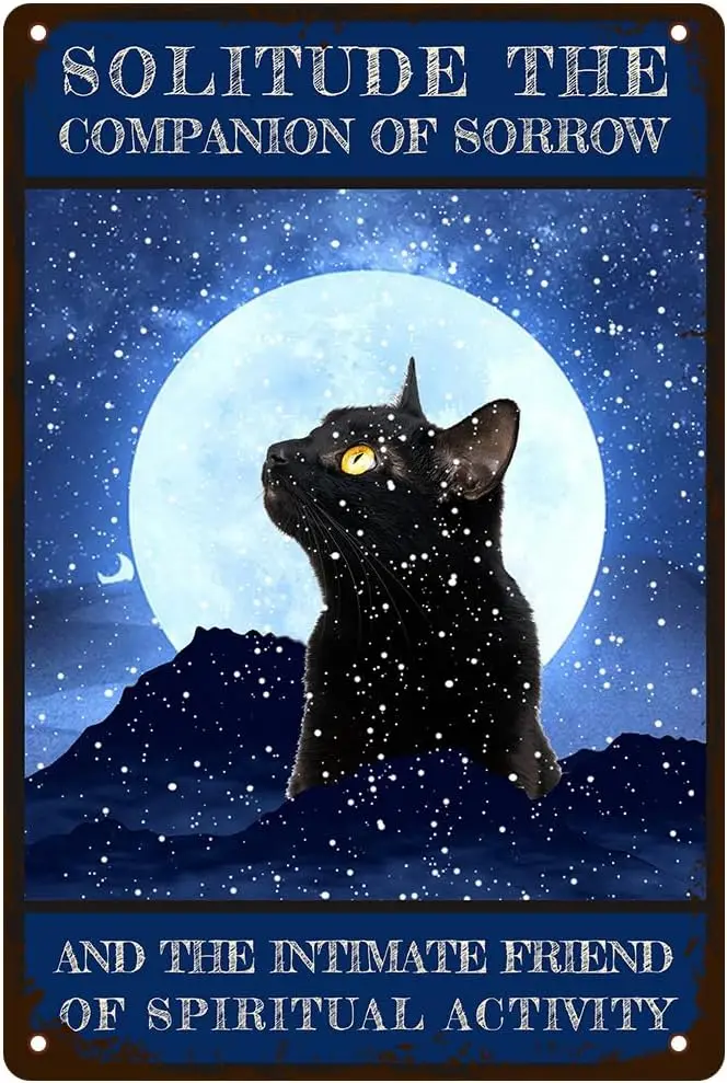 Vintage Metal Tin Sign Black Cat Tin Sign Solitude, The Companion Of Sorrow, And The Intimate Friend Of Spiritual Activity Cat P
