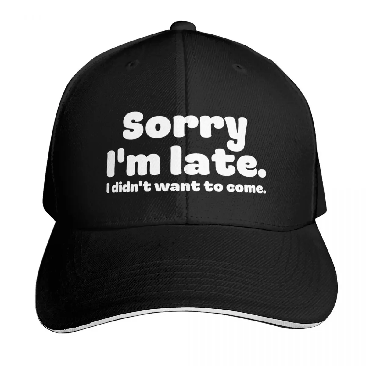 Sorry I'm late. I didn't want to come. Baseball Cap Adjustable Buckle Closure Moisture Wicking Quick Dry Curved Brim Classic Fit