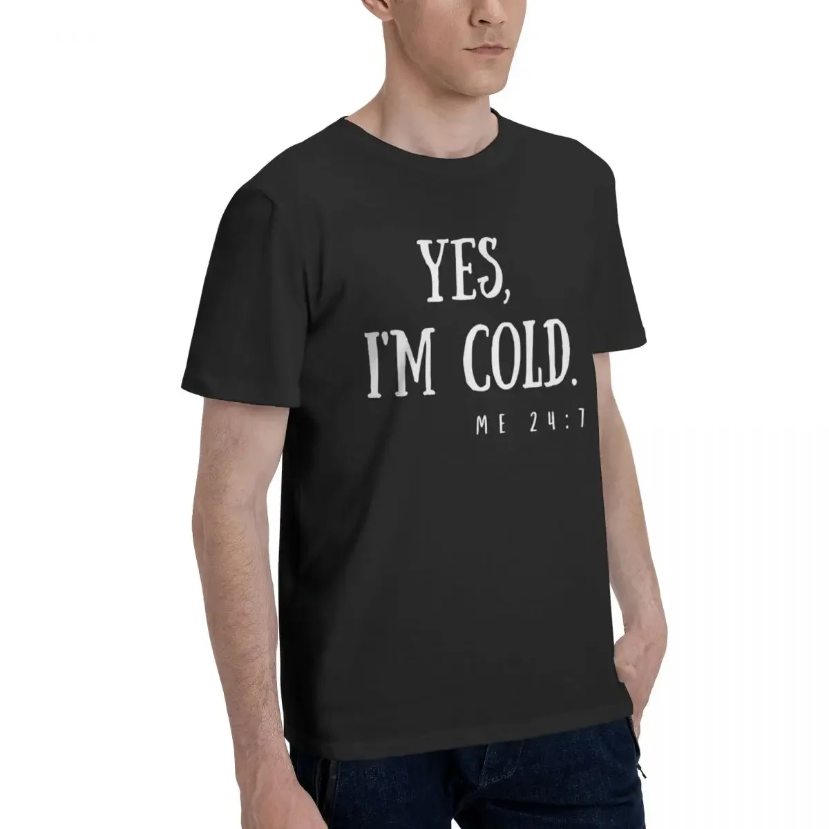 Yes Im Cold 247 Men 24 Hours A Day 7 Days A Week Letters Oversized Graphic T Shirt O-neck Mens Women T-Shirt Short Sleeve Tops