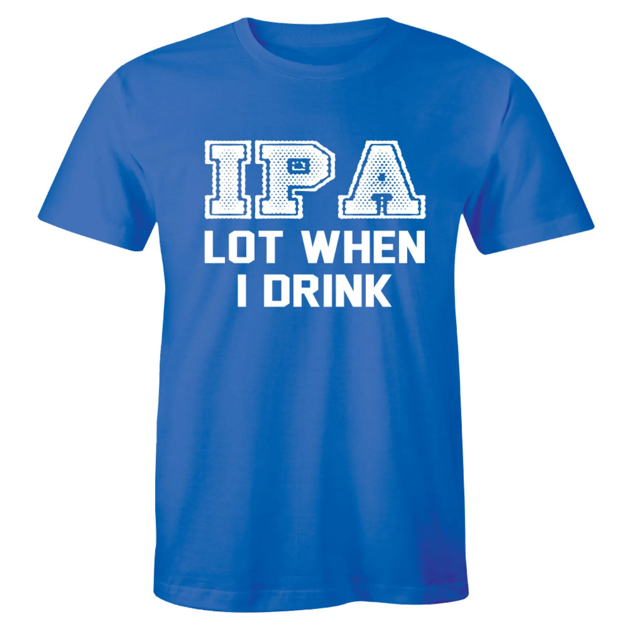 IPA Lot When I Drink - Funny Drinking Beer Drunk Party Men's T-shirt Tee