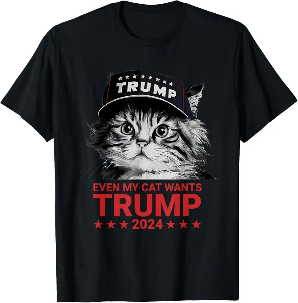 Even My Cat Wants Trump 2024 Funny American Cat Pro Trump T-Shirt S-5XL