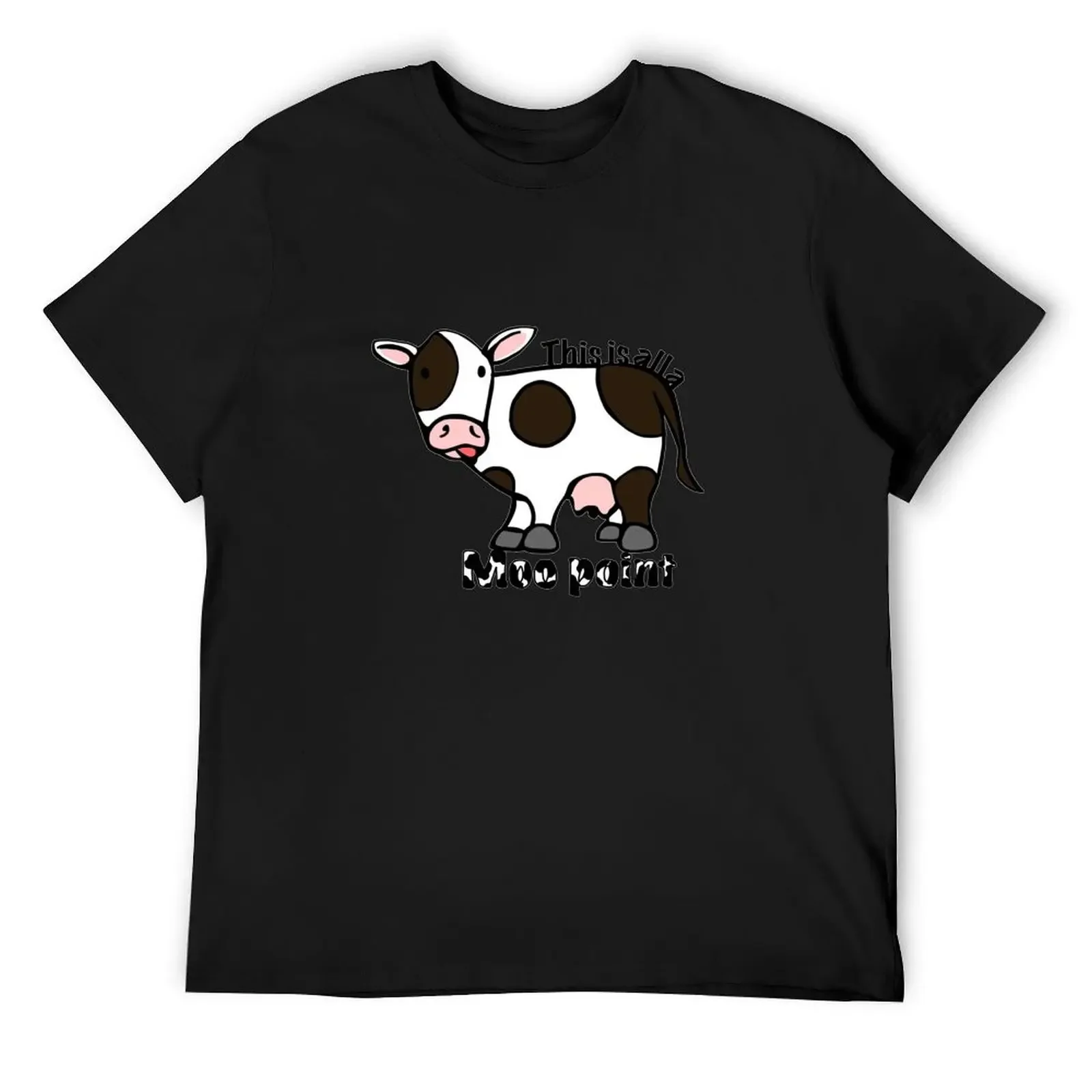 Moo point T-Shirt anime t shirts graphic t shirts tops customs design your own mens champion t shirts